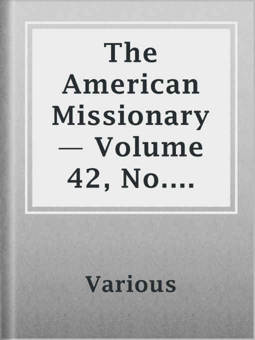 Title details for The American Missionary — Volume 42, No. 05, May, 1888 by Various - Available